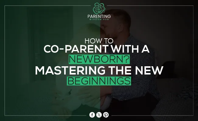 How to Co-Parent with a Newborn