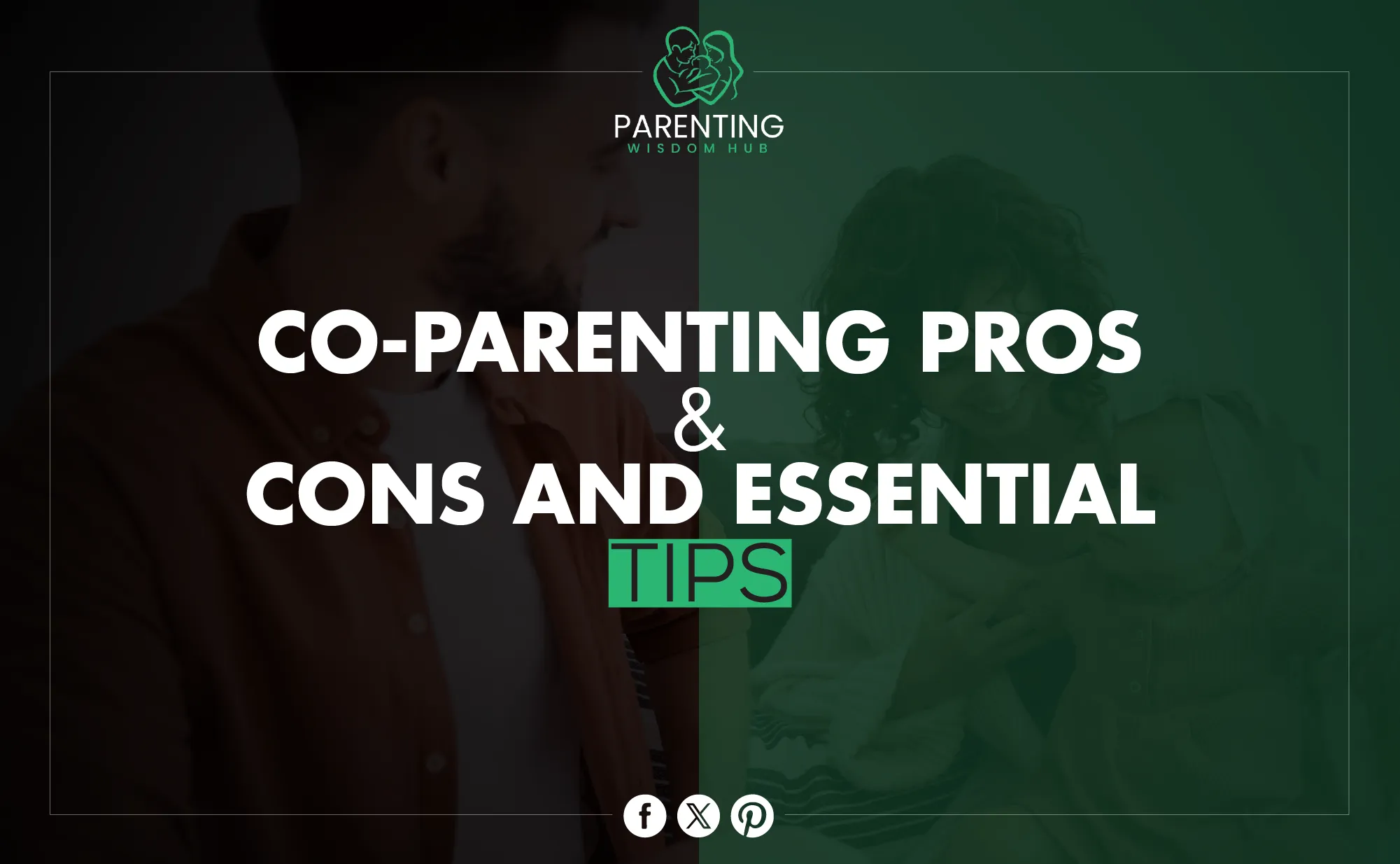 Co-Parenting | Pros and Cons and Essential Tips