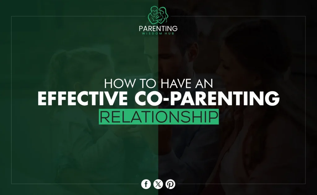 How to Have an Effective Co-Parenting Relationship