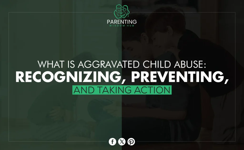 what is aggravated child abuse