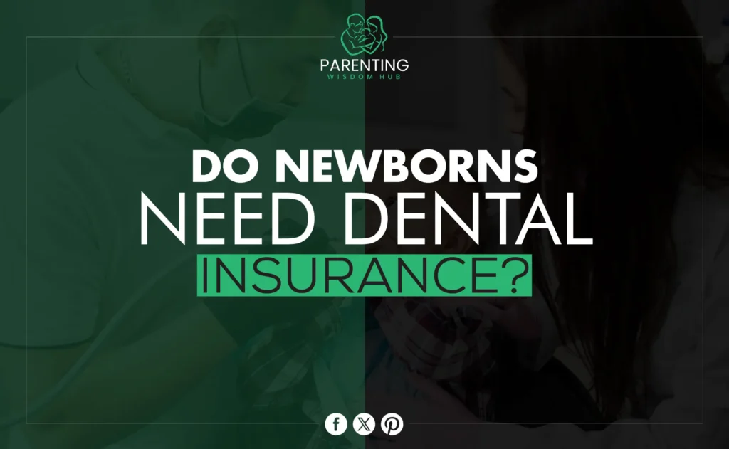 do newborns need dental insurance