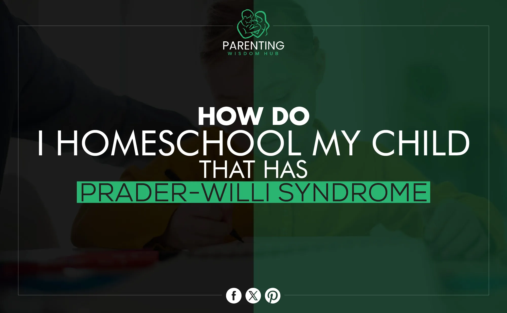 how do i homeschool my child that has prader-willi syndrome