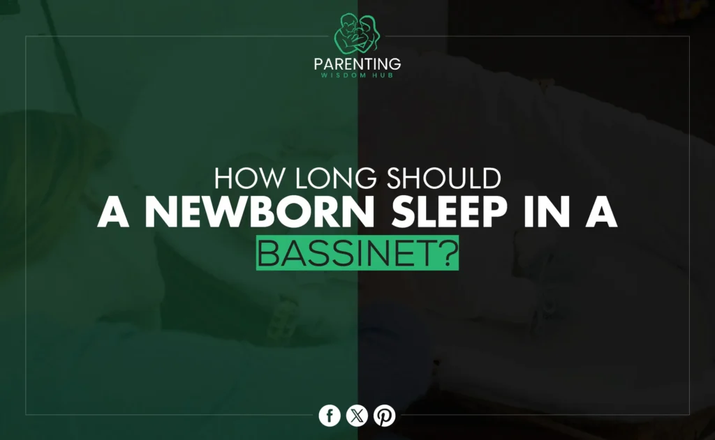 how long should a newborn sleep in a bassinet