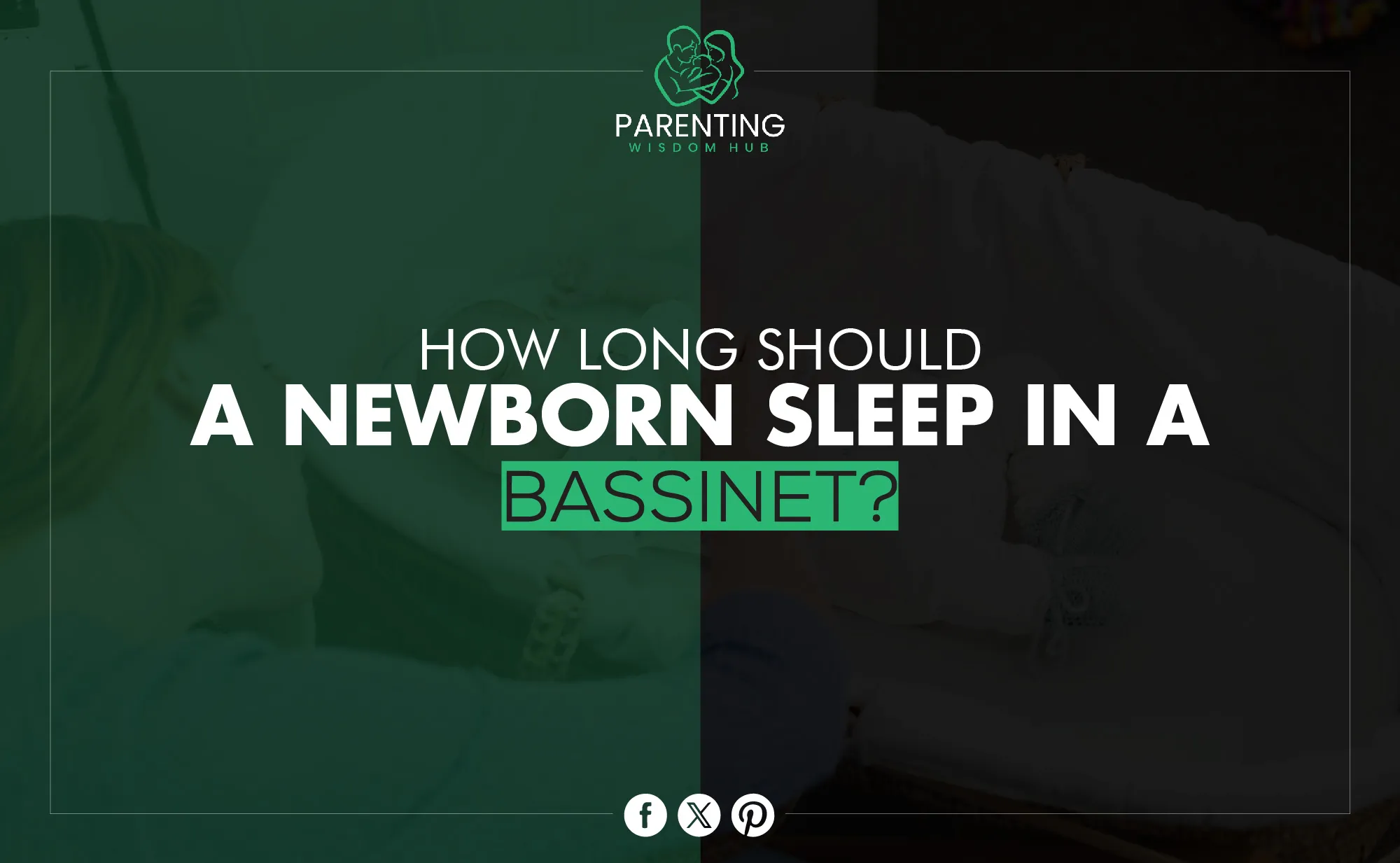 how long should a newborn sleep in a bassinet