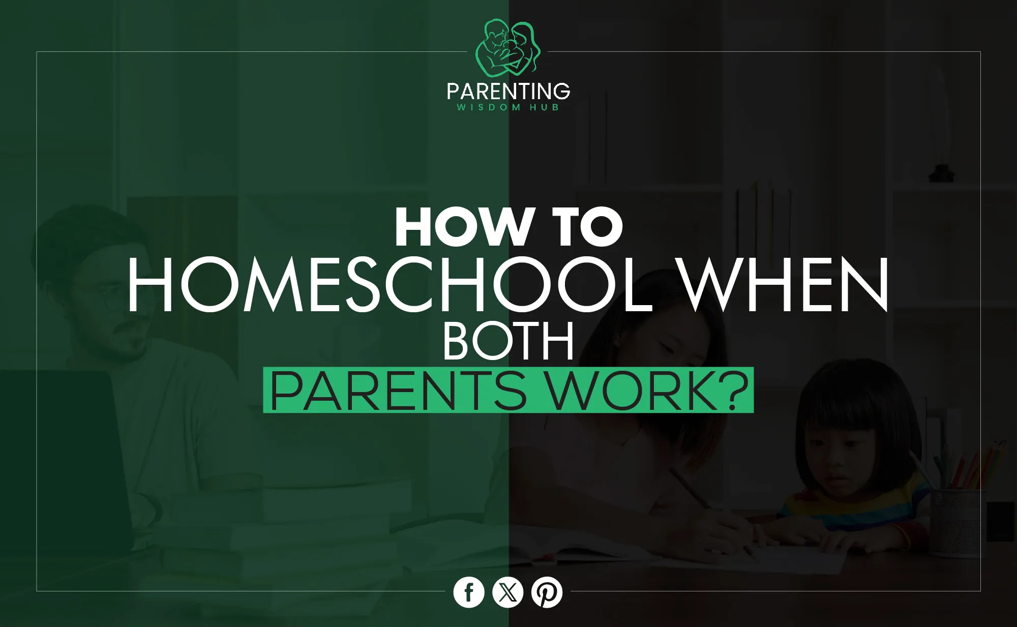 how to homeschool when both parents work