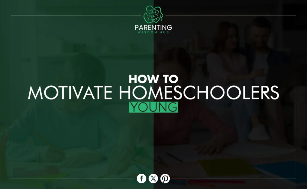 how to motivate homeschoolers young