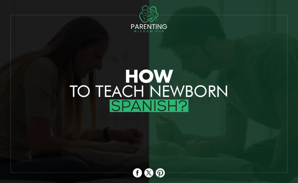 how to teach newborn spanish