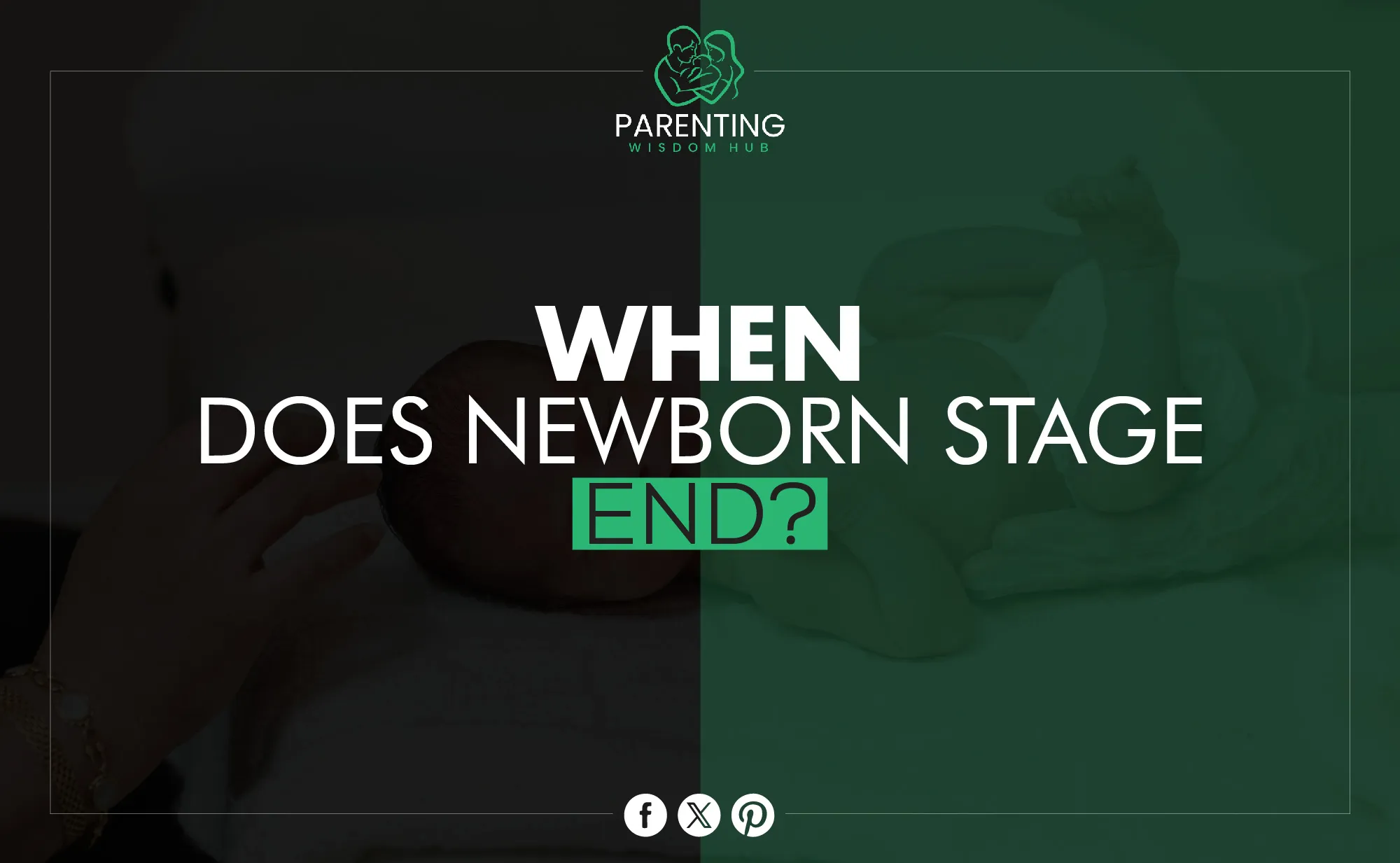 when does newborn stage end