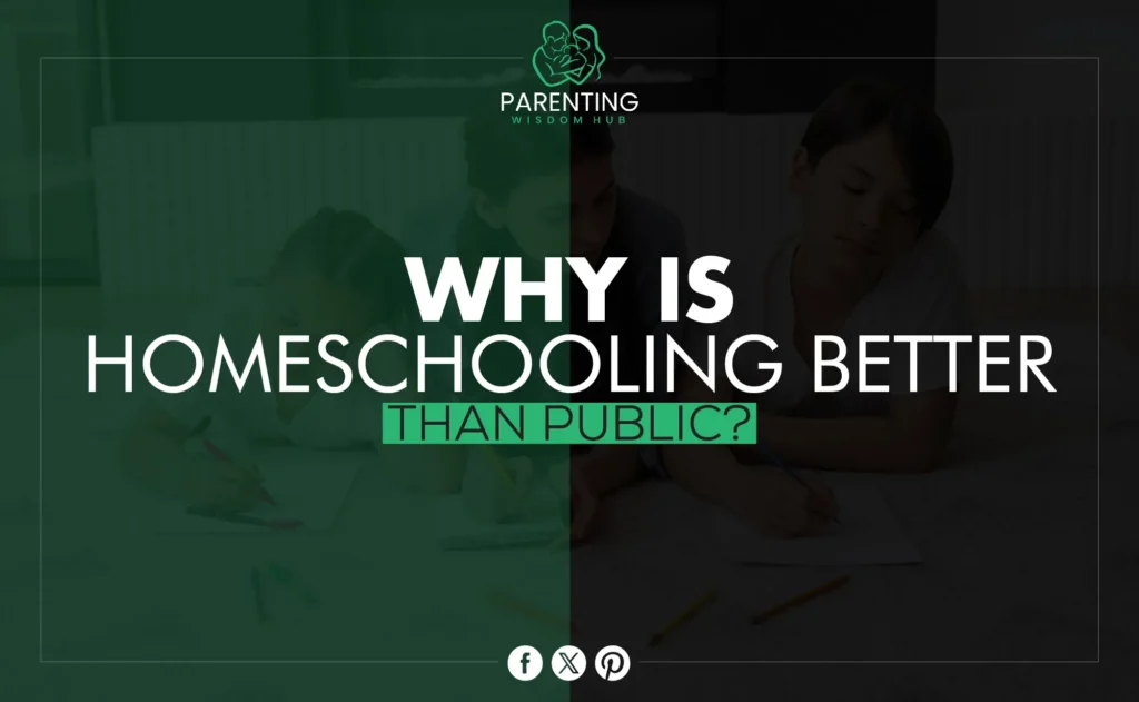 why is homeschooling better than public